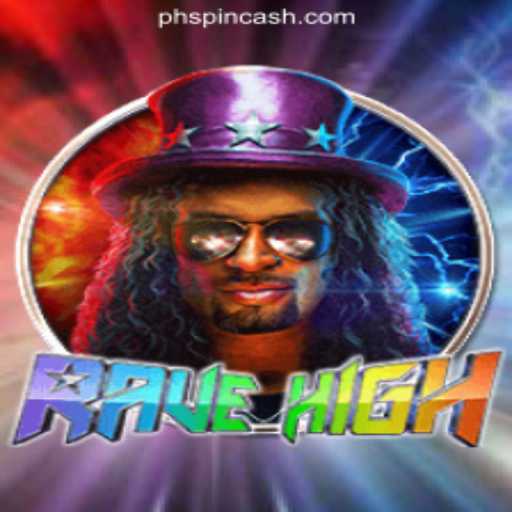RaveHigh: Unleashing Electrifying Casino Experiences at PHSpin Online Casino Philippines #1